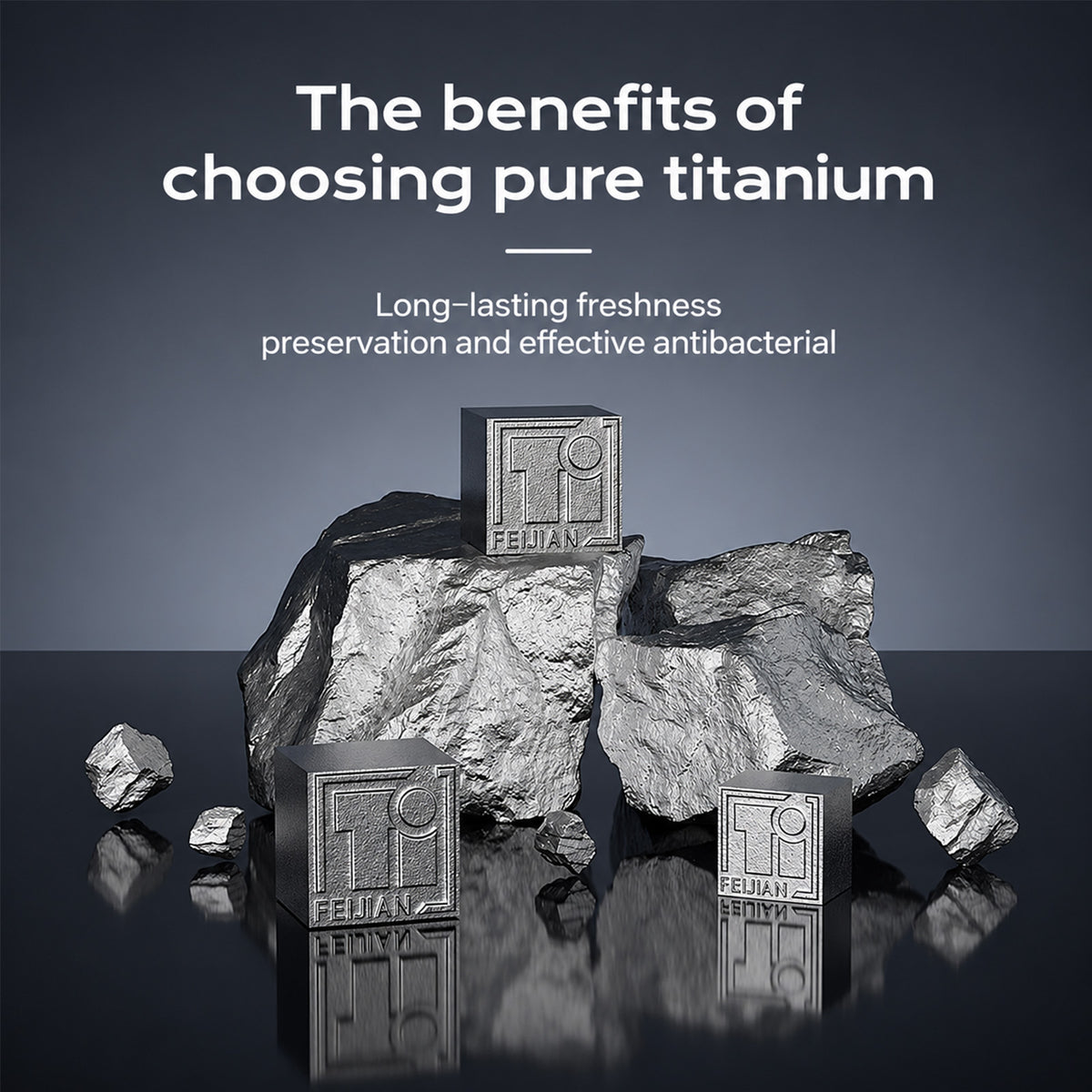 Three metallic titanium blocks engraved with 'FEIJIAN' are displayed on and around rough rock fragments against a dark gray gradient background. White text at the top reads 'The benefits of choosing pure titanium' and 'Long-lasting freshness preservation and effective antibacterial'.